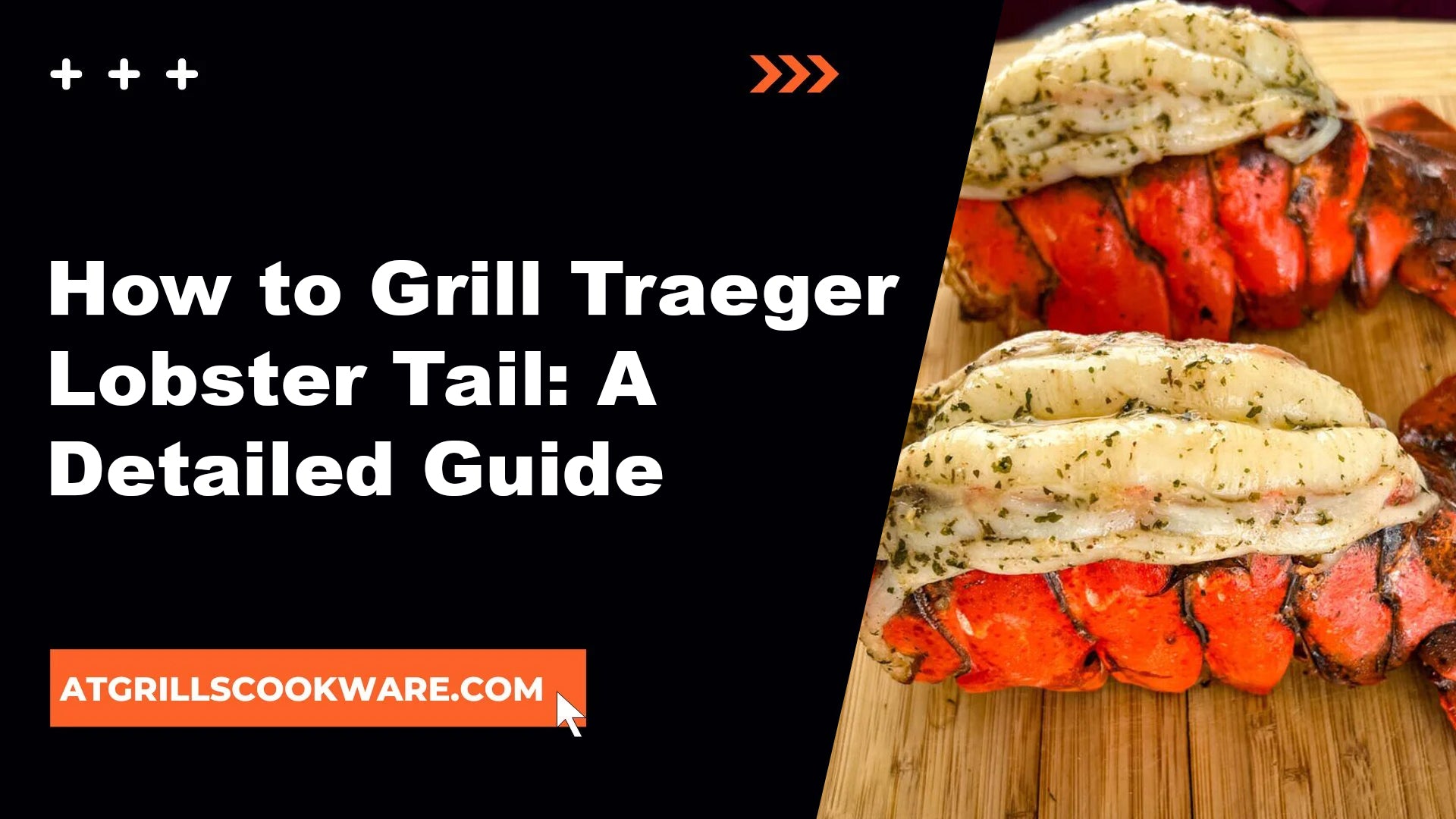 How to Grill Traeger Lobster Tail: A Detailed Guide