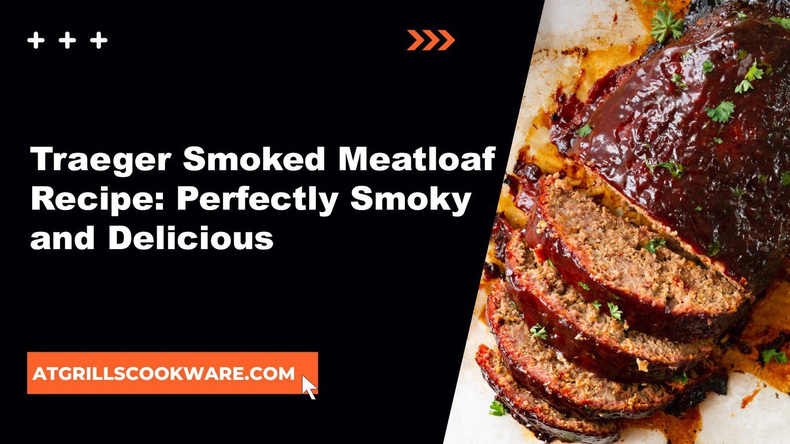 Traeger Smoked Meatloaf Recipe: Perfectly Smoky And Delicious - Atgrills