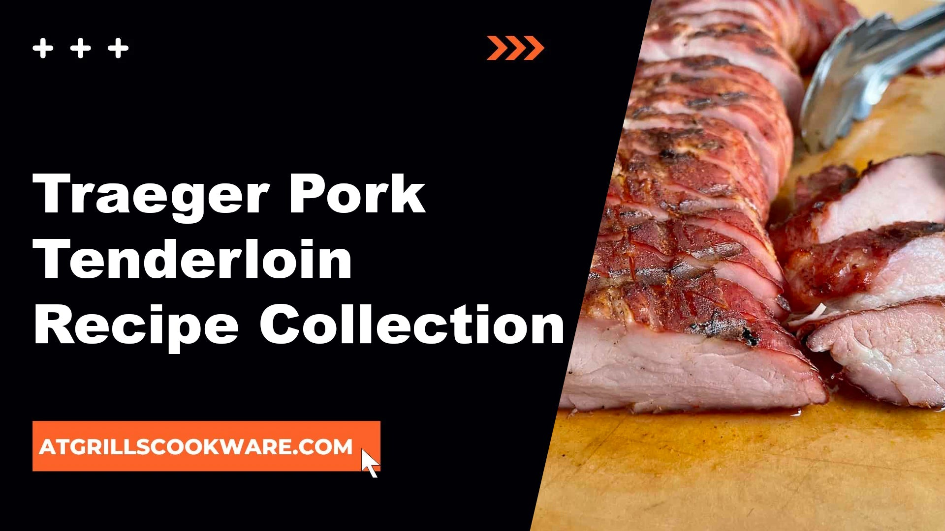 Traeger Pork Tenderloin Recipe Collection