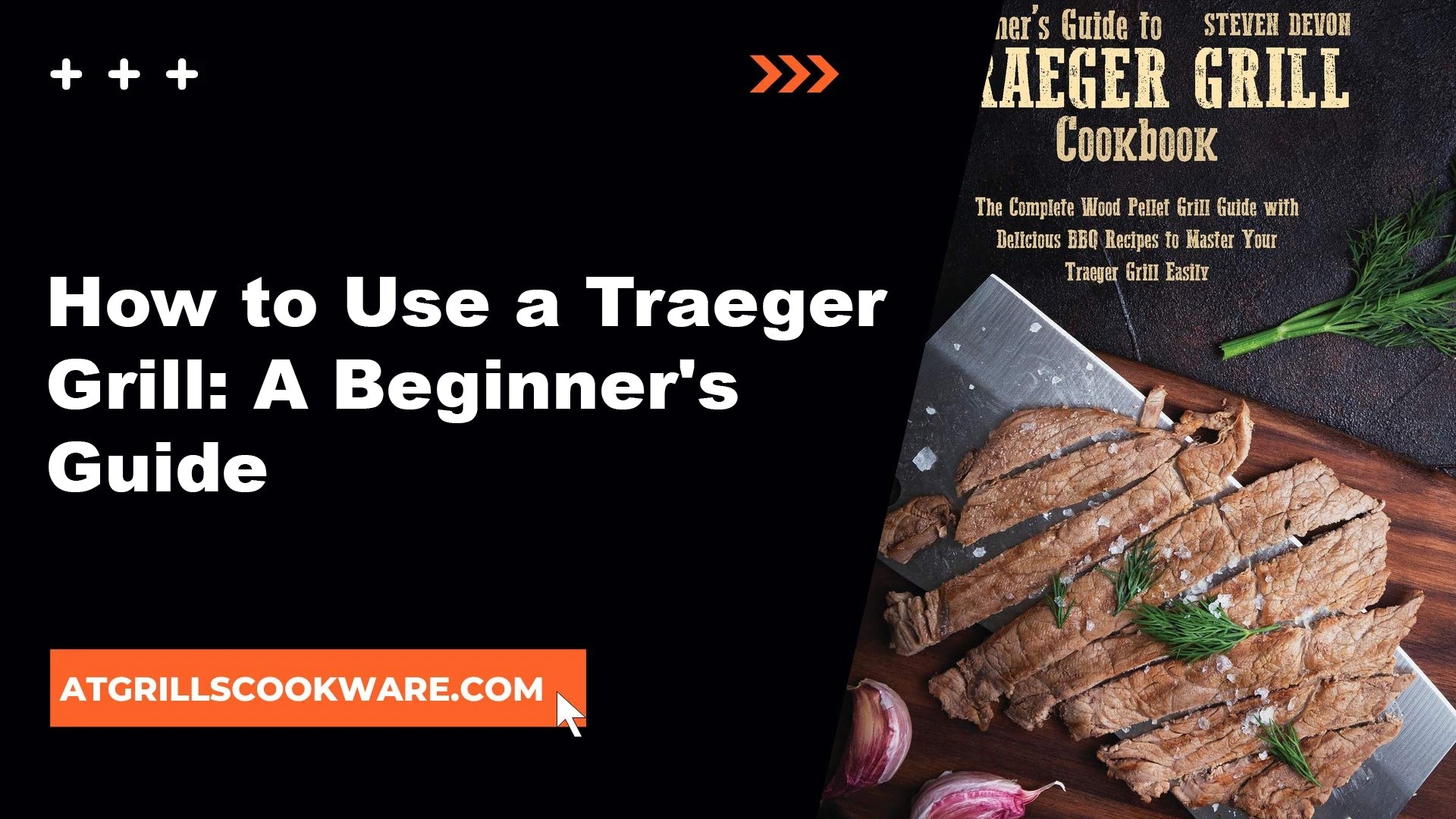 How to Use a Traeger Grill: A Beginner's Guide