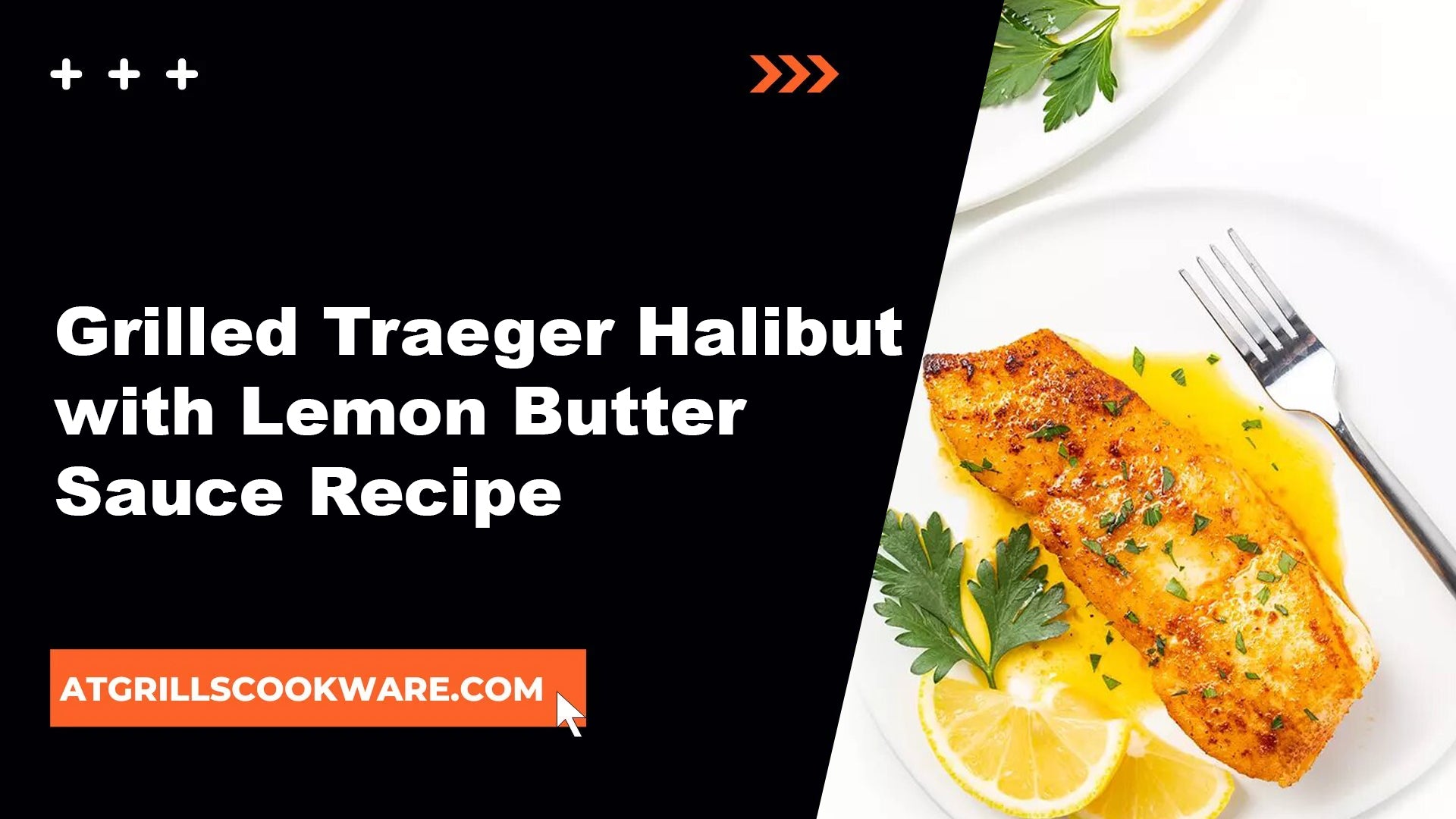 Grilled Traeger Halibut with Lemon Butter Sauce