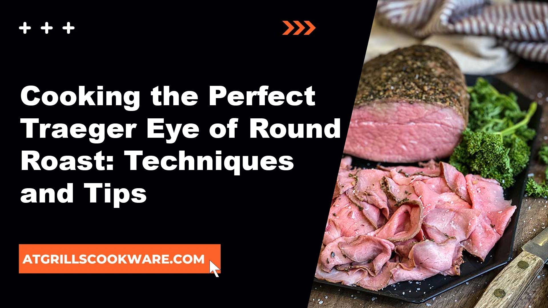 Cooking the Perfect Traeger Eye of Round Roast: Techniques and Tips