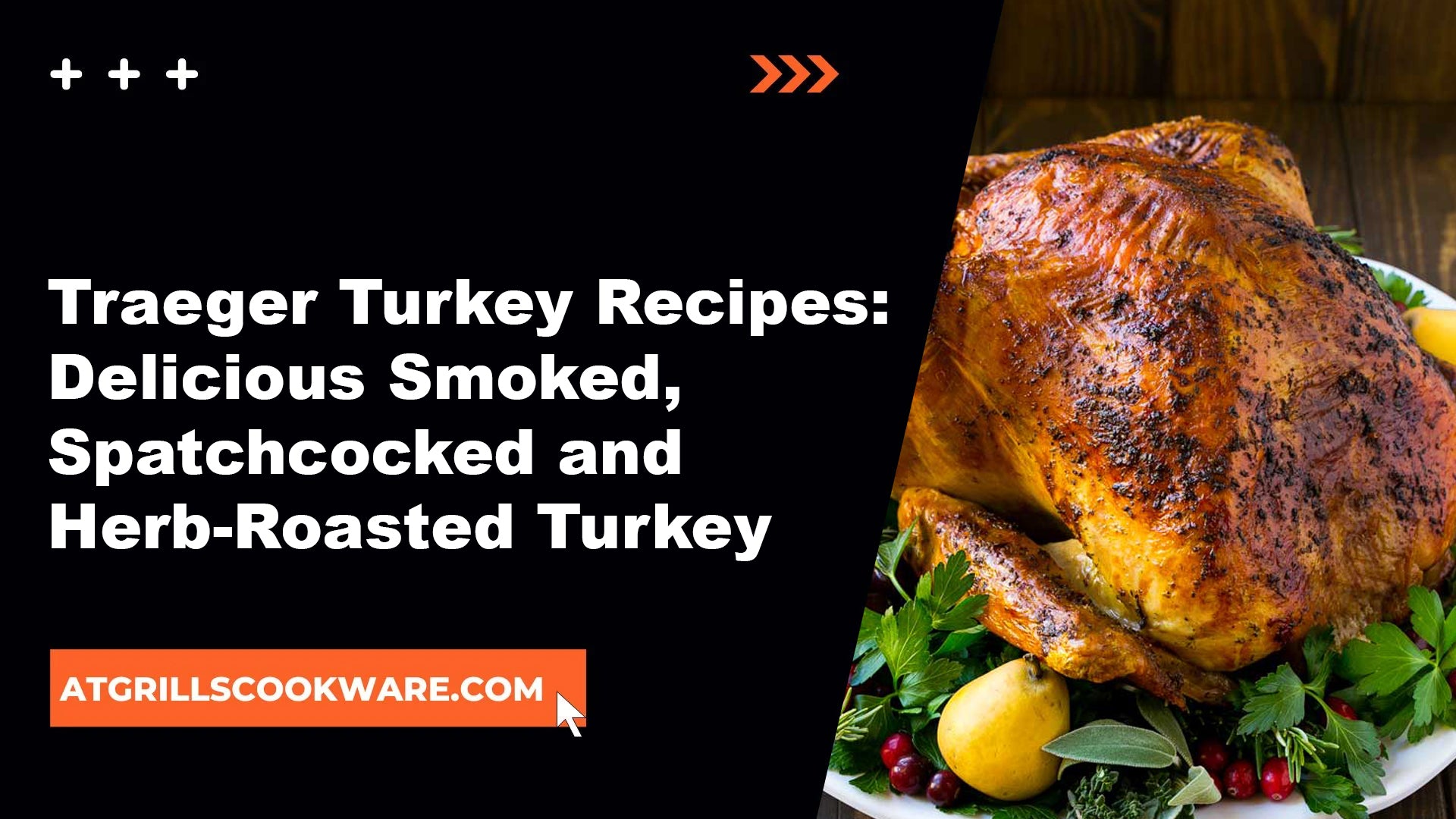 Traeger Turkey Recipes: Perfect Smoked, Spatchcocked, and Herb-Roasted Turkey