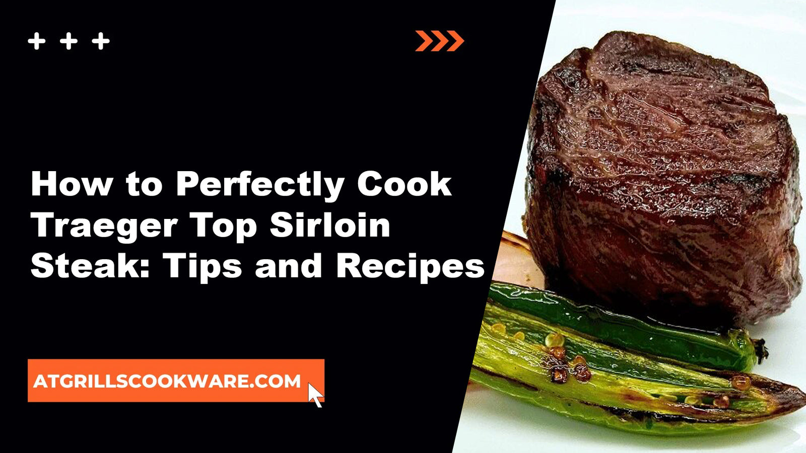 How to Perfectly Cook Traeger Top Sirloin Steak: Tips and Recipes ...