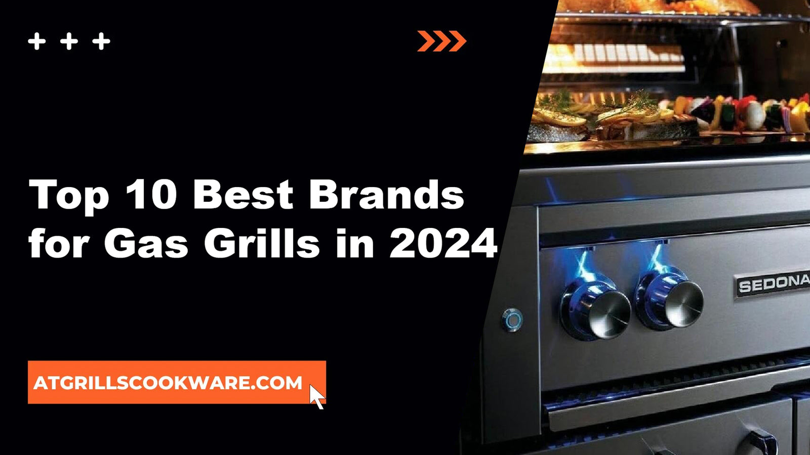 Top 10 Best Brands for Gas Grills in 2024 ATGRILLS