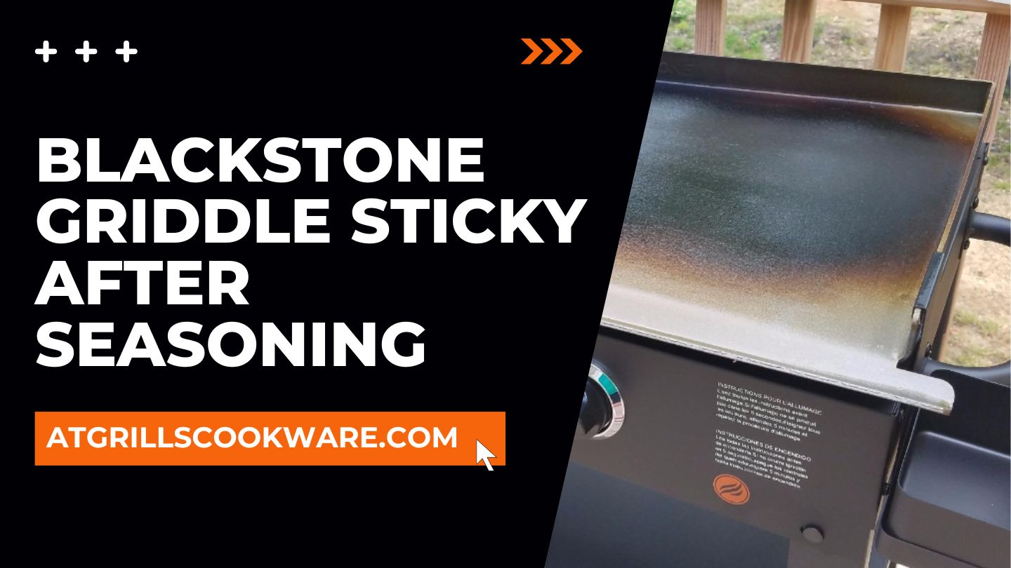 Why Is My Blackstone Griddle Sticky After Seasoning? – The Bearded