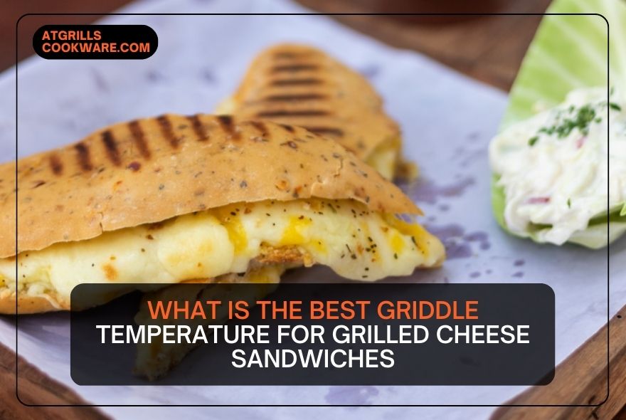 What Is The Best Griddle Temperature For Grilled Cheese Sandwiches ...